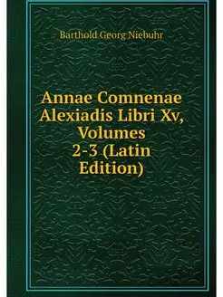 Annae Comnenae Alexiadis Libri Xv, Vo