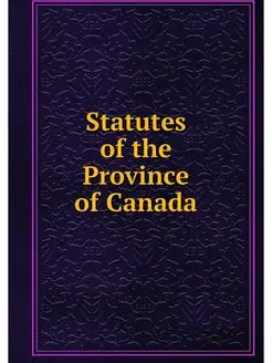 Statutes of the Province of Canada