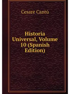 Historia Universal, Volume 10 (Spanis