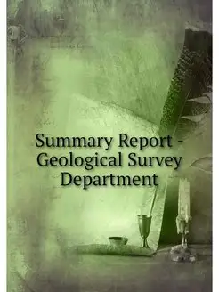 Summary Report - Geological Survey De