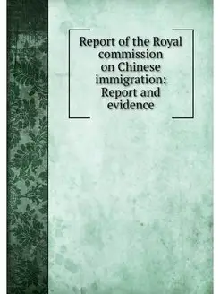 Report of the Royal commission on Chi