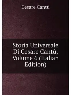 Storia Universale Di Cesare Cantu, Vo