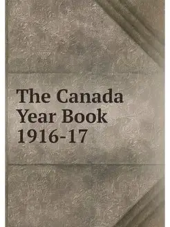 The Canada Year Book 1916-17