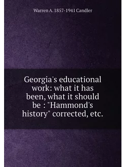 Georgia's educational work what it has been, what i