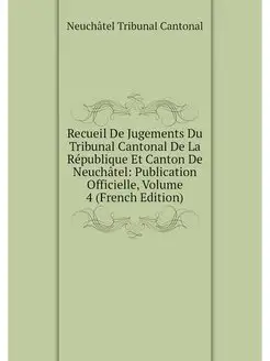 Recueil De Jugements Du Tribunal Cant