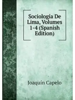 Sociologia De Lima, Volumes 1-4 (Span