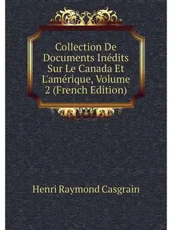 Collection De Documents Inedits Sur L