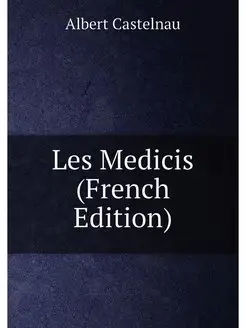 Les Medicis (French Edition)