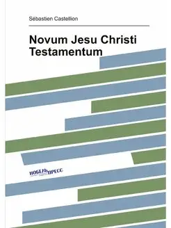 Novum Jesu Christi Testamentum A Seb