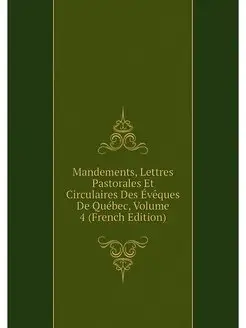 Mandements, Lettres Pastorales Et Cir