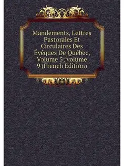 Mandements, Lettres Pastorales Et Cir