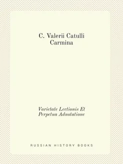 C. Valerii Catulli Carmina. Varietate