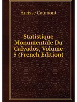 Statistique Monumentale Du Calvados