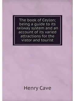 The book of Ceylon being a guide to