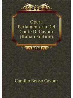 Opera Parlamentaria Del Conte Di Cavo