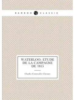 Waterloo etude de la campagne de 1815