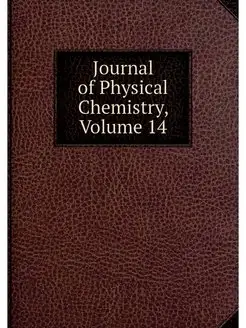 Journal of Physical Chemistry, Volume 14