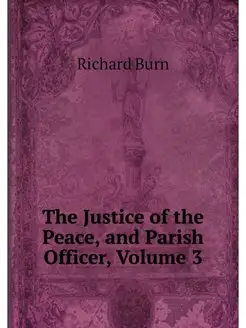 The Justice of the Peace, and Parish