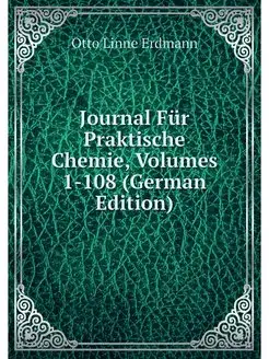 Journal Fur Praktische Chemie, Volume