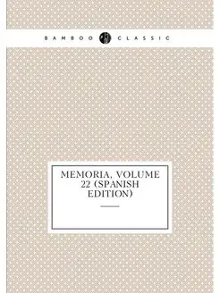 Memoria, Volume 22 (Spanish Edition)