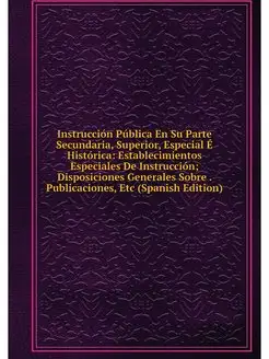 Instruccion Publica En Su Parte Secun