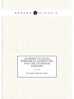 An Index to Legal Periodical Literature, Volume 3 (G