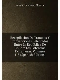 Recopilacion De Tratados Y Convencion