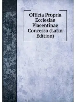 Officia Propria Ecclesiae Placentinae