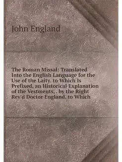 The Roman Missal Translated Into the