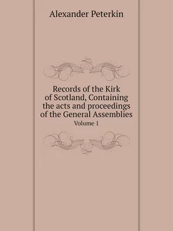 Records of the Kirk of Scotland, Cont