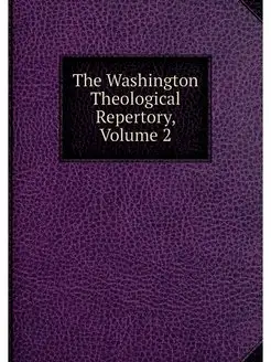 The Washington Theological Repertory