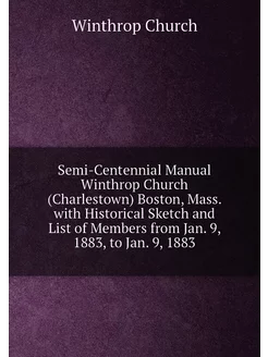 Semi-Centennial Manual Winthrop Church (Charlestown)