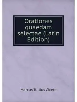 Orationes quaedam selectae (Latin Edi