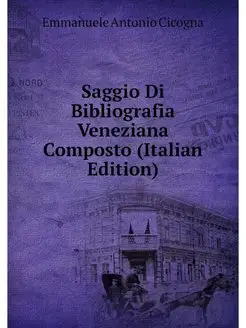 Saggio Di Bibliografia Veneziana Comp