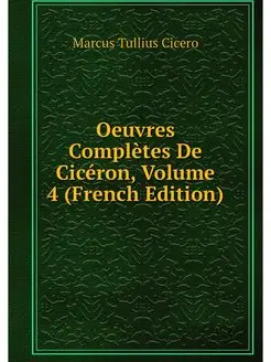 Oeuvres Completes De Ciceron, Volume