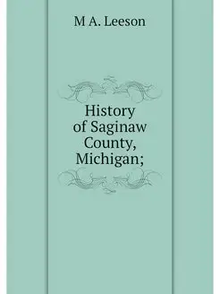 History of Saginaw County, Michigan