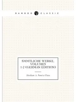 Smmtliche Werke, Volumes 1-2 (German