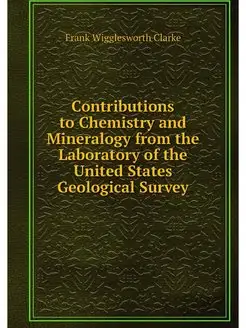 Contributions to Chemistry and Minera