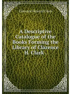 A Descriptive Catalogue of the Books