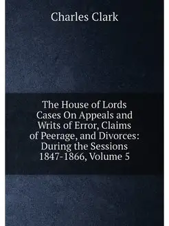 The House of Lords Cases On Appeals a