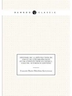 Histoire De La Révolution De 1789 Et De L'établissem