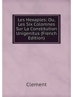 Les Hexaples Ou, Les Six Colomnes Su