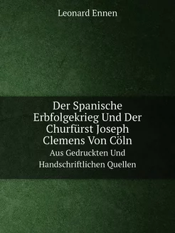 Der Spanische Erbfolgekrieg Und Der C