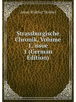 Strassburgische Chronik, Volume 1.is