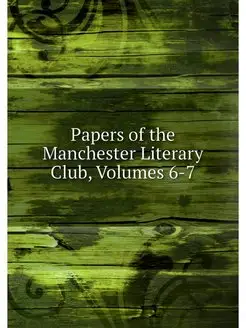 Papers of the Manchester Literary Clu