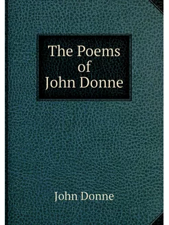 The Poems of John Donne