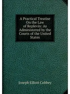 A Practical Treatise On the Law of Re