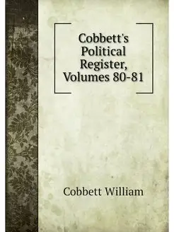 Cobbett's Political Register, Volumes