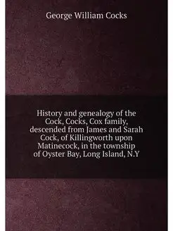 History and genealogy of the Cock, Cocks, Cox family