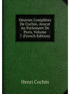 Oeuvres Completes De Cochin, Avocat A